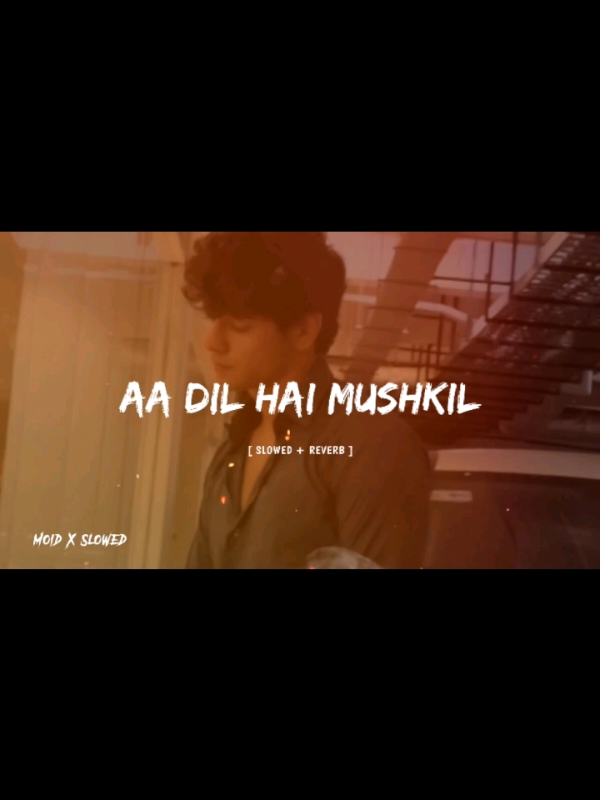 ( Aa Dil Hai Mushkil ) Full Song Slowed and Reverb 🥺🎧🔥 #foryoupage #foryou #viralvideo #moidxslowed #slowedandreverb #fypシ #goviral #burhantv #foryoupage #foryou #burhantv 