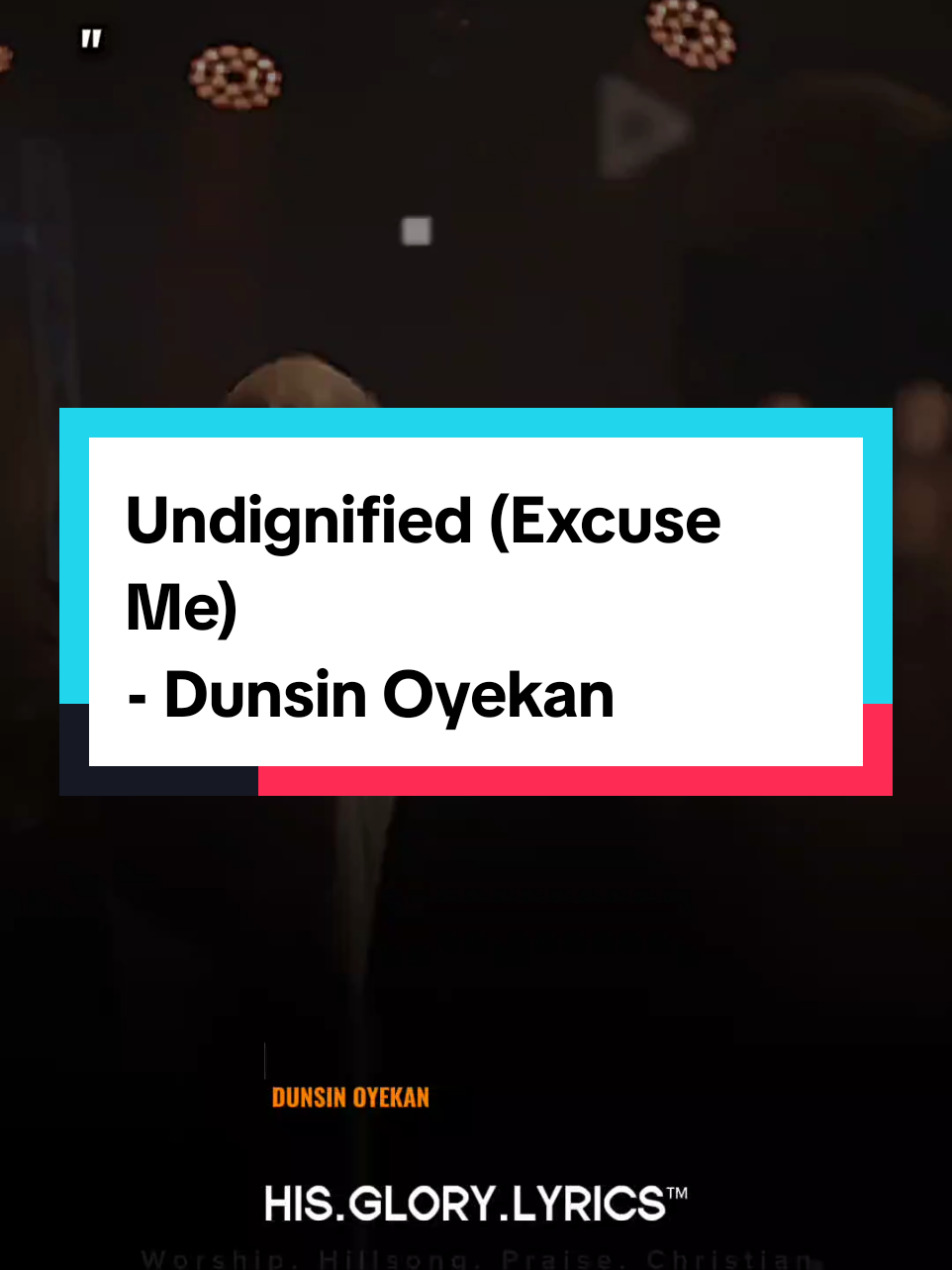 Song:Undignified (Excuse Me) Artist:Dunsin Oyekan  . . . #dunsinoyekan #fyp #gospel #tiktoknigeria🇳🇬 #foryou #hisglorylyrics #jesus 