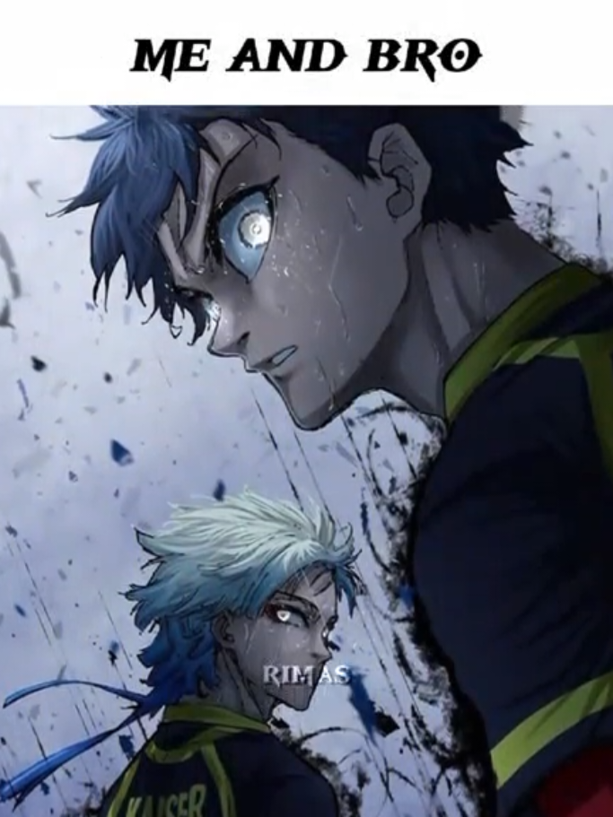 tag your @ bro... #isagiyoichi #kaiser #bluelock #meandbro #duo 