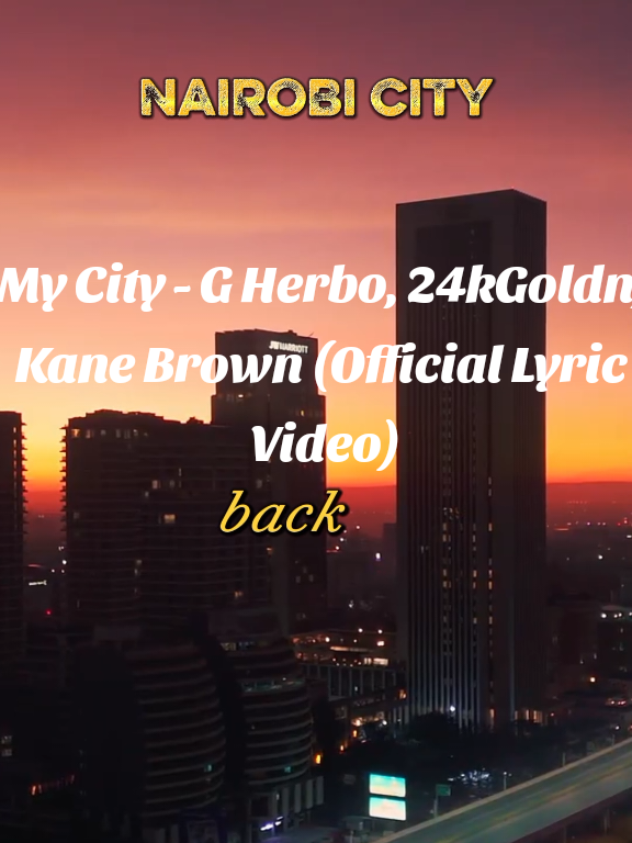 My City - G Herbo, 24kGoldn, Kane Brown (Official Lyric Video) #mycity #london #nairobi #kenya #chan 