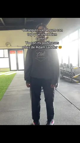 Ante todo la comodidad jaja #gym #aquiles #gymnacio #adamsandler #outfit 