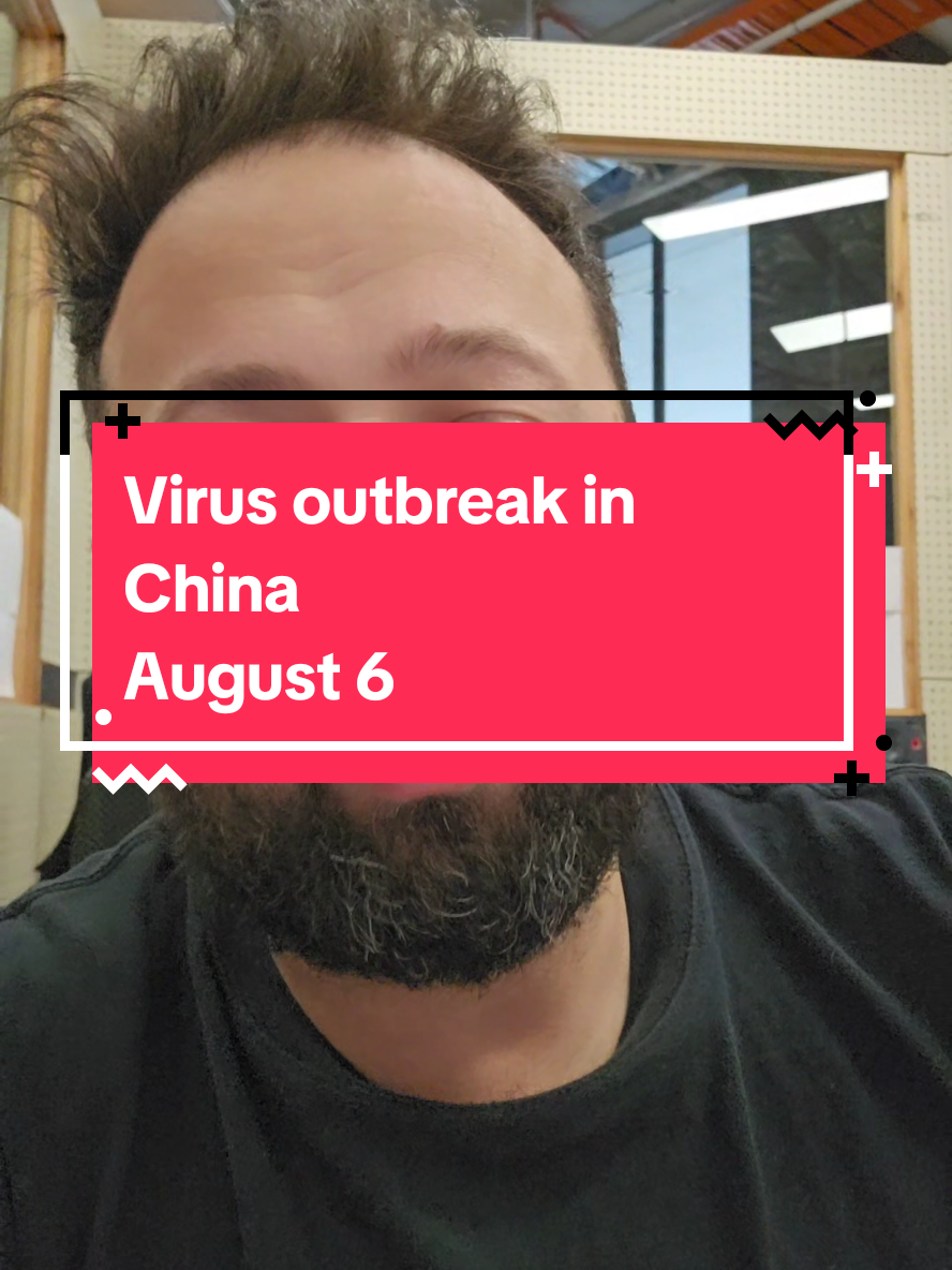 Virus outbreak in China  August 6 #fyp #china #virus