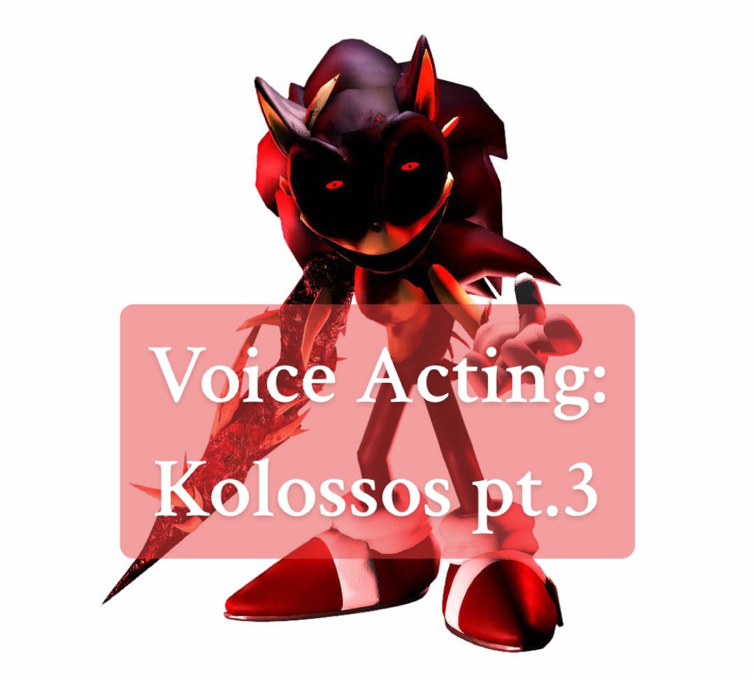 Here ya go folks. A part 3 of me voice acting as Kolossos, and I wanted it to sound like Kolossos was having a TON of fun in Outcome Memories! BTW These aren’t official, Outlaik confirmed Kolossos is forever Voiceless. #fyp #voiceacting #kolossos #outcomememories #sonicexe #kolossossonicexe #sonicexethedisaster 