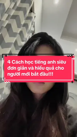 4 cách học tiếng anh siêu đơn giản cho người mới bắt đầu!!! #LearnOnTikTok #hoctienganh #fyp 
