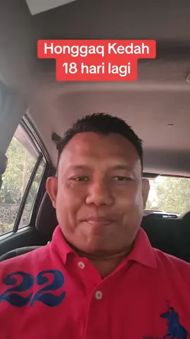 Honggaq Kedah 18 hari lagi