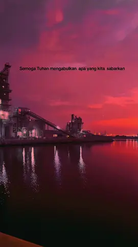 Semoga Tuhan mengabulkan apa yang kita sabarkan . AMIN #offshore #offshorelife #oilfield #quotestory #fyp #onshore #quotespelaut #fypage #pelautindonesiatiktok #sunset #kulilaut #abudhabi #sailor 