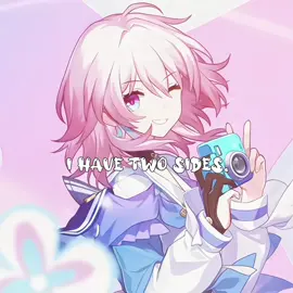 I have two sides. 😽 #MARCH7TH || #HonkaiStarRail #honkai #hoyoverse #edit #edits #viral #foryou 
