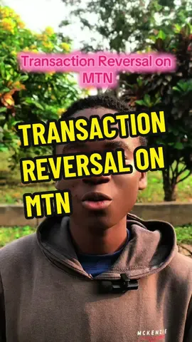 Transaction reversal on MTN.      #creatorsearchinsight #MTN #transactions #phonetipsandtricks #techtips #Tech 