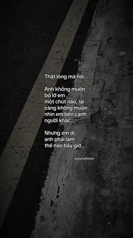 “Anh phải làm sao bây giờ..💔” #tamtrang #suyymottchut #viral 