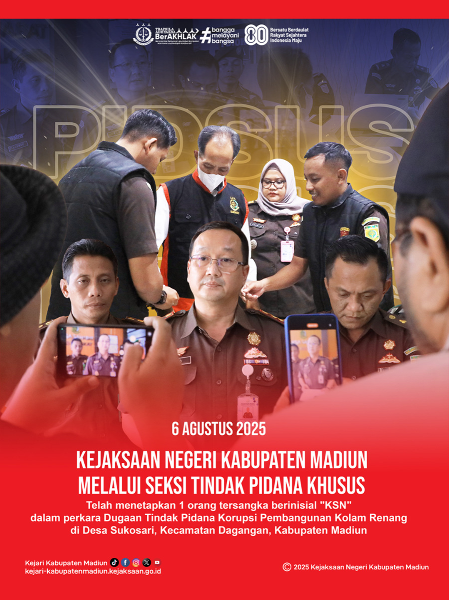 Kejaksaan Negeri Kabupaten Madiun melalui seksi Tindak Pidana Khusus telah menetapkan tambahan 1 (satu) orang tersangka berinisial 