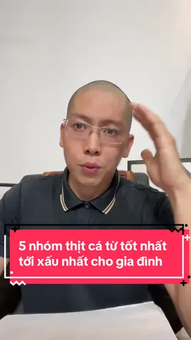 5 nhóm thịt cá từ tốt nhất tới xấu nhất cho sức khoẻ gia đình  #phongbenh #trehoada #suckhoechomoinguoi #chamsocsuckhoechudong 