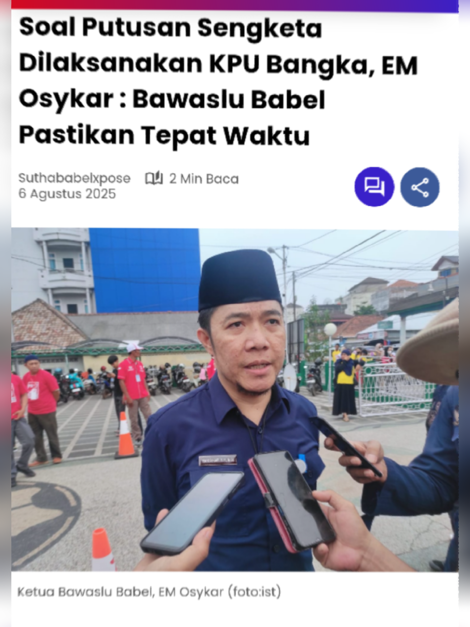 Soal Putusan Sengketa Dilaksanakan KPU Bangka, EM Osykar : Bawaslu Babel Pastikan Tepat Waktu PANGKALPINANG, Babelxpose.com – Pasca keluarnya Putusan Penyelesaian Sengketa Bawaslu Kabupaten Bangka Nomor 001/PS.REG/19.1901/VII/2025, Ketua Bawaslu Provinsi Kepulauan Bangka Belitung (Babel) EM Osykar terus melakukan monitoring terhadap tindaklanjut pelaksanaan Putusan tersebut oleh KPU Kabupaten Bangka. https://babelxpose.com/soal-putusan-sengketa-dilaksanakan-kpu-bangka-em-osykar-bawaslu-babel-pastikan-tepat-waktu/ #bawaslubabel  #emosykar  #babelxpose 