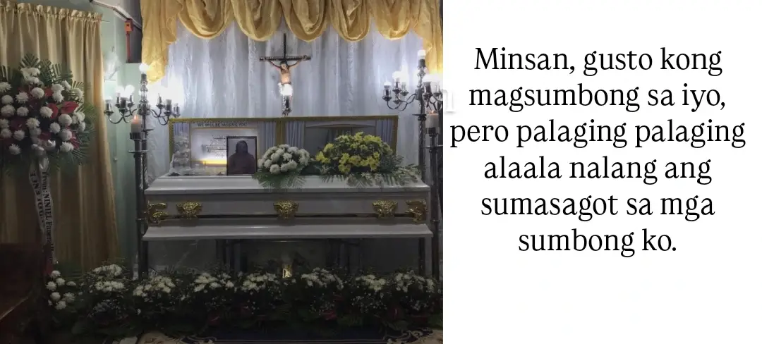 Minsan umiiyak pa rin ako sa gabi, at ang una kong naiisip ay palaging ikaw. Gusto kong sabihin kung gaano kabigat ang araw, ung paano ako halos hindi makahinga sa dami ng tanong. Pero ano nga bang silbi ng sumbong kung hindi ka na makakarinig? Anong silbi ng pag-iyak kung ang yakap mo ay alaala na lang na paulit-ulit? Hindi ko man masabi nang harapan, sana umaabot ang buhos ng loob ko sa iyo. Dahil hanggang ngayon, ikaw pa rin ang una kong naiisip tuwing gusto kong sumuko. Minsan, gusto kong magsumbong sa iyo, pero ang palaging sumasagot ay ‘yung tinig mo sa alaala na paulit-ulit na sinasabing 
