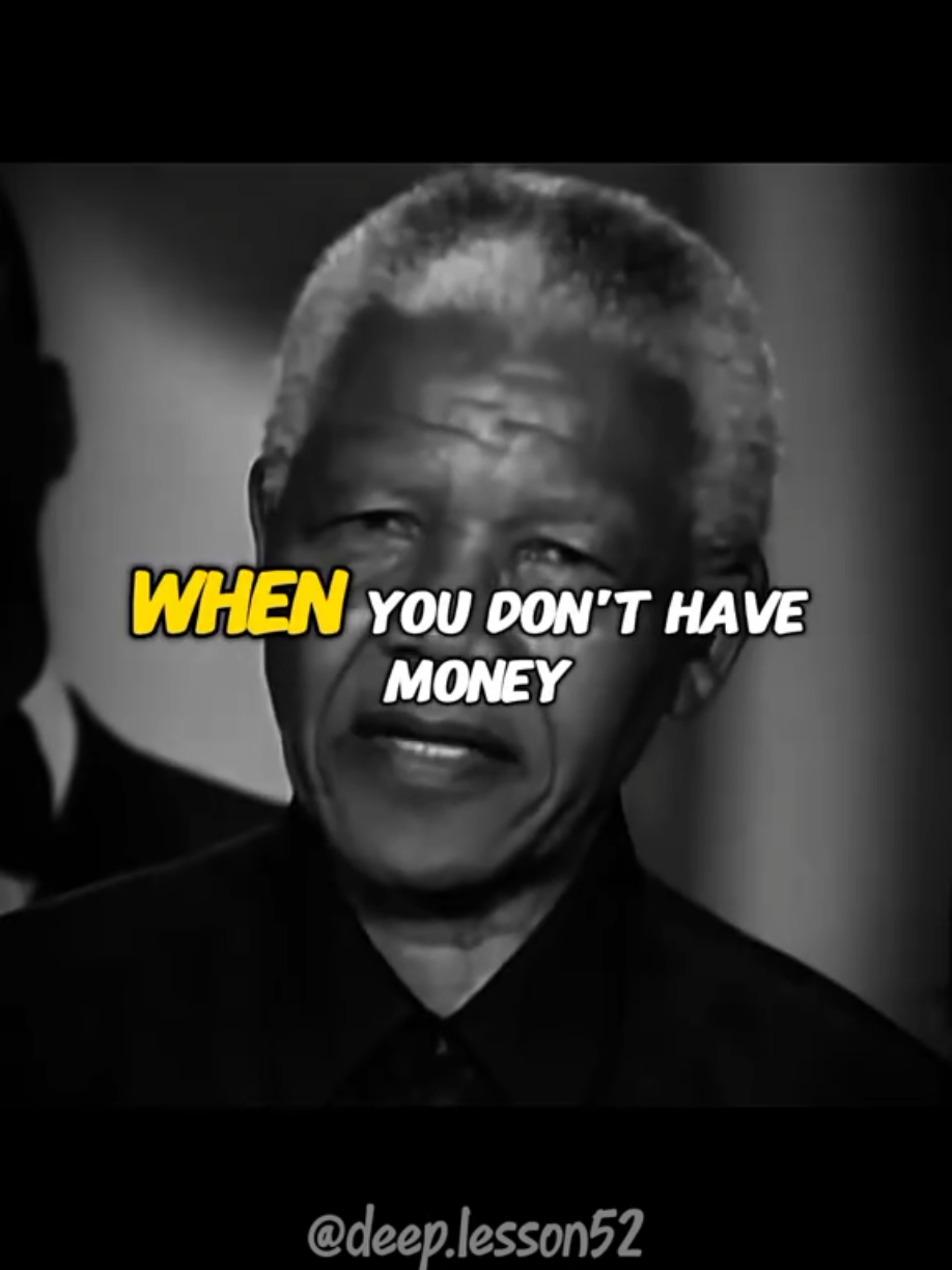 When You Don't have money...  #nelsonmandela #nelsonmandelaquotes #nelson #dailymotivation #dailyquotes #motivationalspeech #motivationalquotes 