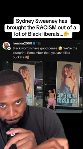Sydney Sweeney has brought the RACISM out of a lot of Black liberals…😮‍💨 #america #maga #trump 