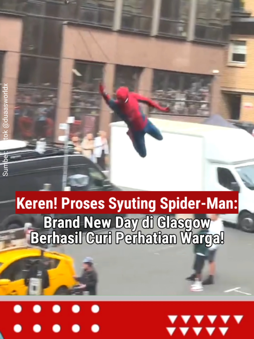 Keren! Proses Syuting Spider-Man: Brand New Day di Glasgow Berhasil Curi Perhatian Warga!  Warga Glasgow mendadak heboh dan terpesona! Gimana nggak? Kota mereka disulap jadi lokasi syuting film terbaru Spider-Man: Brand New Day yang super dinanti-nanti! #SpiderManBrandNewDay  #SyutingSpideyDiGlasgow  #MarvelHype  #BehindTheScenes  #SpideyOnSet  #MarvelFansAssemble  #FilmHollywood  #GlasgowJadiNewYork  #SpiderManDatang  #SpideyDiKotaGue 