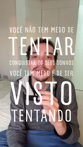 Você não tem medo de tentar. Tem medo de ser visto tentando! #fyp #dicas #amorproprio 