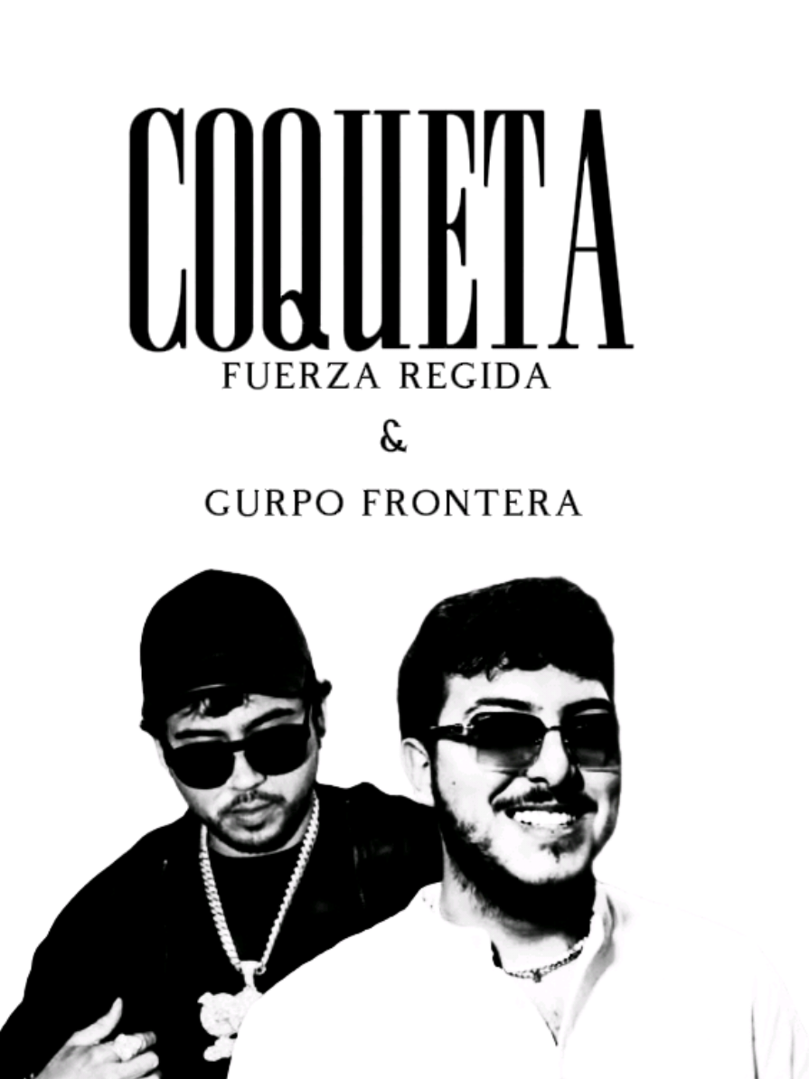 COQUETA#fuerzaregida #grupofrontera #lyricsvideo #COQUETA #lyricsvideo #fyppppppppppppppppppppppp #lyricsvideosongs #@Fuerza Regida 