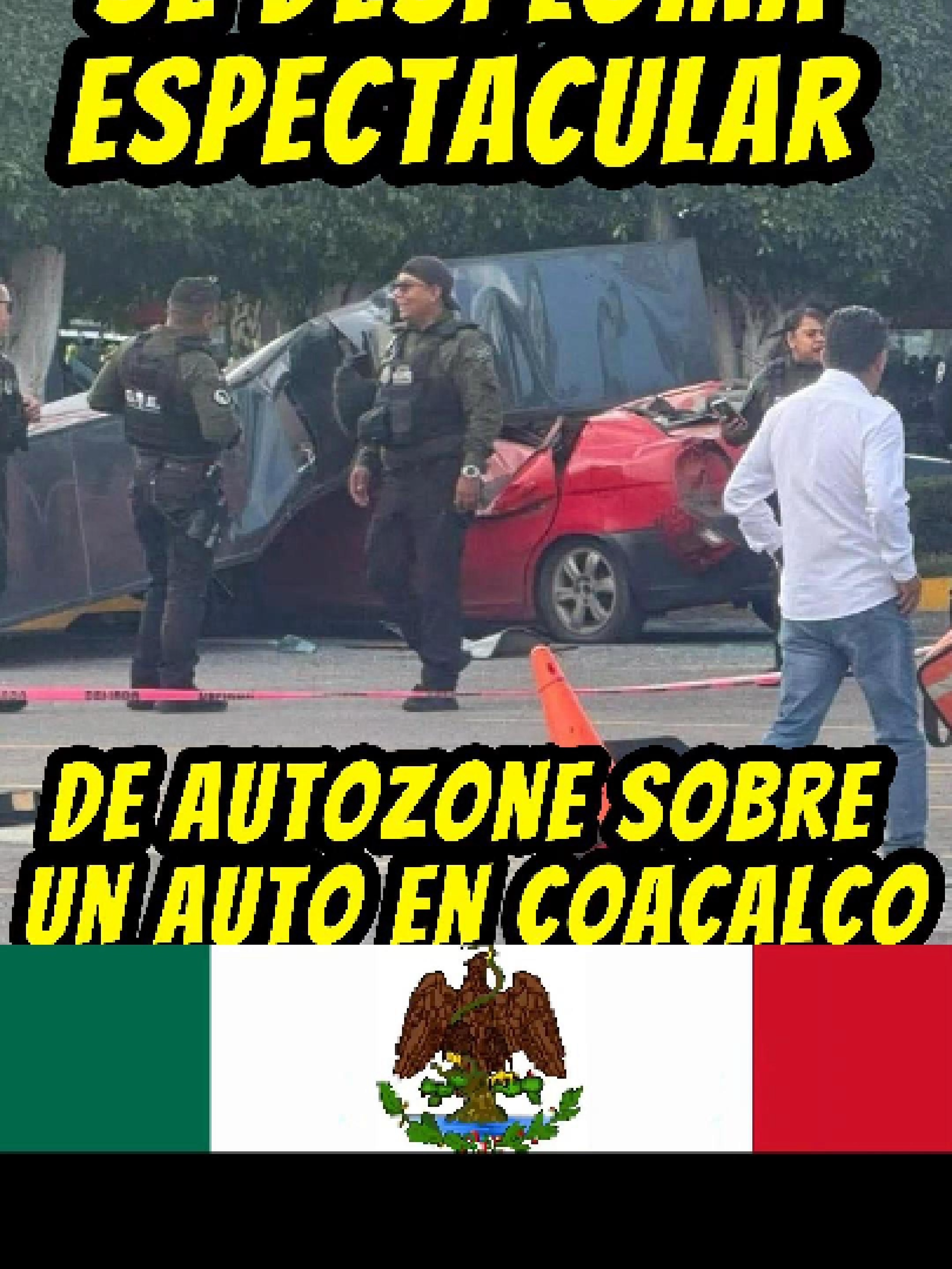 Se desploma espectacular de autozone sobre un auto en Coacalco #mexico #mexico🇲🇽 #ejercitomexicano #noticias #donaldtrump #mexicocheck #claudiasheimbaum #mexicotiktok