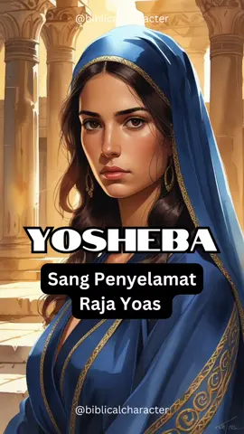 Yosheba-Penyelamat Raja Yoas dan keturunan Daud dari pemusnahan oleh Atalya #Yoseba #biblecharacters #biblestory #biblestories #biblestudytime #biblicalcharacter 
