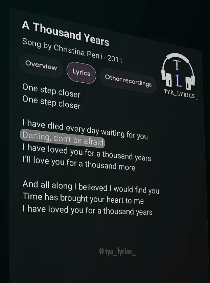 one step closer😌🎧🎶 . . . #athousandyears #lyrics #song #lyrics_songs #lyricsvideo #viral #foryou #foryoupage #fyp #tya_lyrics_ 