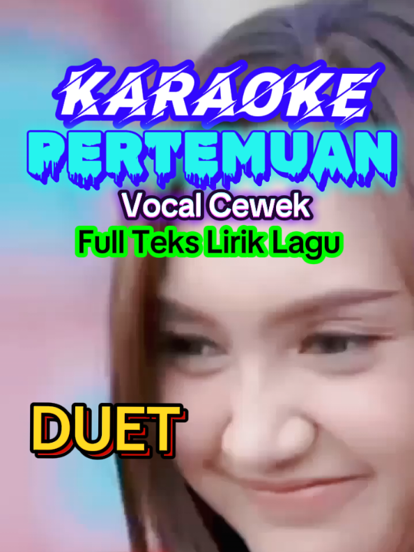 PERTEMUAN . . . . . . . . . . . . .  Lagu Duet Karaoke musik Dangdut Kenangan jaman dulu yg enak banget didengar asik untuk nyanyi Karaoke Duet terbaru bersama Cewek langsung nyanyi bersama lagu populer yg lagi trend saat ini viral di TikTok 2025 pilihan favorit pria wanita untuk status maupun story dan nyanyi duet langsung karaoke bersama di TikTok . #fyppppppppppppppppppppppp #fy #viraltiktok #fypage #trend #tiktokviral 