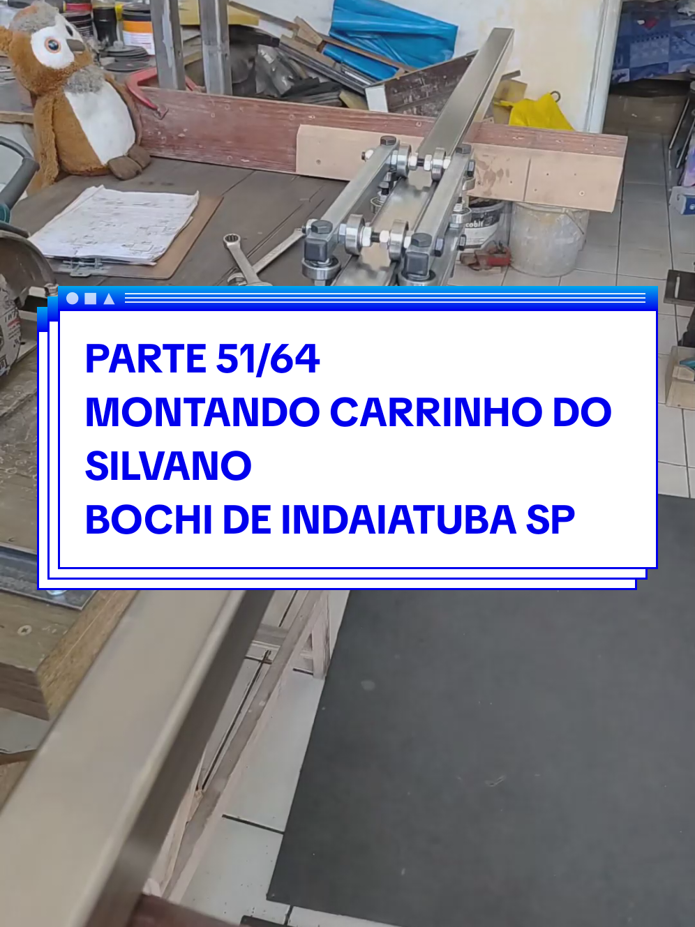 PARTE 51/64  PARTE 52 @Ademilson Azulejista  PARTE 50 @Ademilson Azulejista  PARTE 1 @Ademilson Azulejista  MONTANDO CARRINHO DO SILVANO  BOCHI DE INDAIATUBA SP 