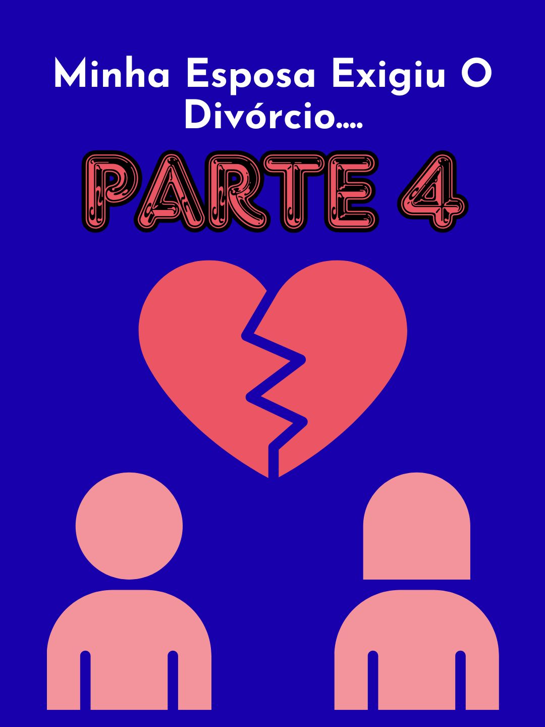 PARTE 4 / Minha Esposa Exigiu O Divórcio....#redditbrasil #reddithistorias #redditstories