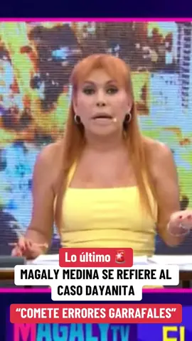 Magaly Medina se refiere a DAYANITA 😳😮 #peru #viral #fyp #fypシ゚ #magalytvlafirme #dayanita 