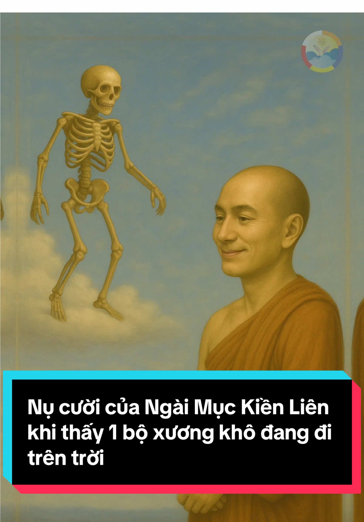 Nụ cười của Ngài Mục Kiền Liên khi thấy 1 bộ xương khô đang đi trên trời #ChuyenPhatgiao#phatphapnhiemmau #phatgiao #chuanlac 