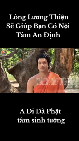 #phậtphápnhiệmmầu #xuhướngphậtphápnhiệmmàu Lời Vàng Phật Dạy : Lòng Lương Thiện Sẽ Giúp Bạn Có Nội Tâm An Định