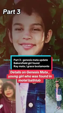 Final part 3. Rip Genesis Mata 🕊️ update . #endchildabuse #justice #genesismata #girlfound #bathtub #bakersfield #raymata #gracemata #gracebustamonte #hotel #laquintainn #crime #gabrielfernandez 