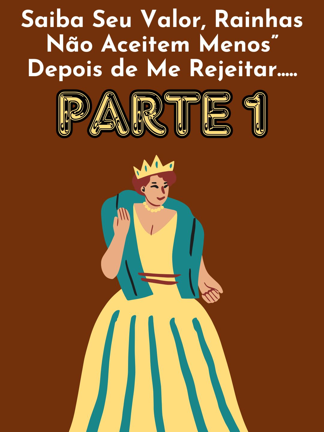 PARTE 1 / Saiba Seu Valor, Rainhas Não Aceitem Menos” Depois de Me Rejeitar.....#redditbrasil #reddithistorias #redditstories