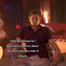 Being alone #dexter #dextermorgan #me #alonetime #social #fyp #viral #society #calmtiktok #cozy #peoplewhoknow #beingalone #outsider 