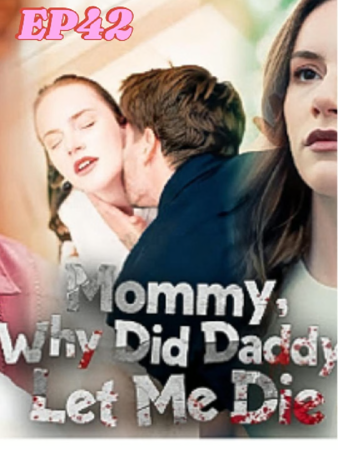 EP42- Mommy, Why Did Daddy Let Me Die #shortfilm #foryou #fyp