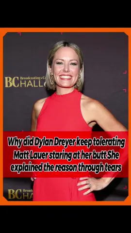 Why did Dylan Dreyer keep tolerating Matt Lauer staring at her butt? She explained the reason through tears.#fyp #dylandreyer #mattlauer #celebrity 