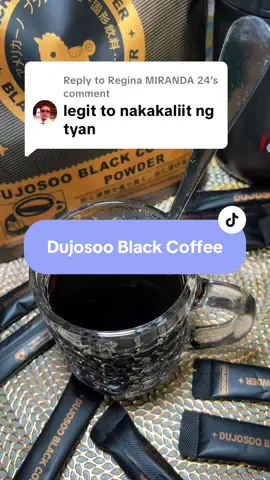 Replying to @Regina MIRANDA 24 Goodbye malak!ng t!yan sa Dujosoo coffee #dujosoocoffee #dujosooph #blackcoffee #coffee #coffeelover 