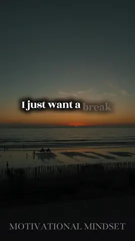 Just Want A Break. #break #breakfromlife #life #quotes #motivationalmindset 