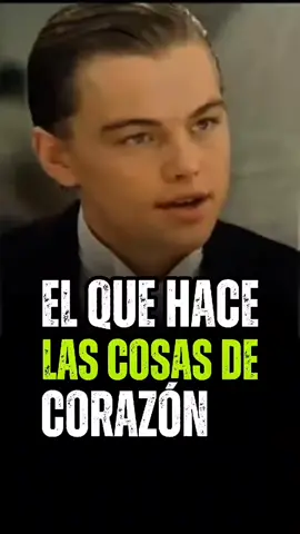 EL QUE HACE LAS COSAS DE CORAZÓN #motivación #inspiración #reflexión #esperanza #fortaleza #horacion #refleccionesdelavida #fe #Dios #suit #sabiduria #jordanbelfort 
