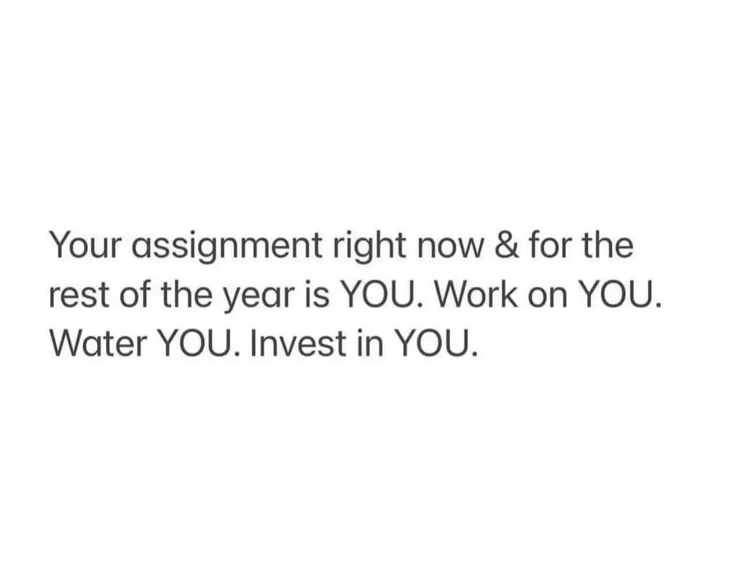 The assignment is and always will be you.