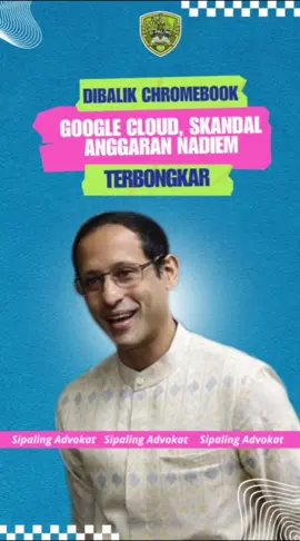 Dibalik Chromebook dan Google Cloud, Skandal Anggaran Nadiem Terus Terungkap Perlahan #hukumhumanisberkeadilan #reformasipengadilan #nadiemmakarim #skandalnadiem #kpkikutkejagung 