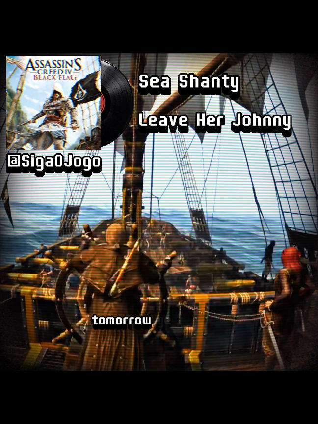 Assassin's Creed 4: Black Flag Sea Shanty - Leave Her Johnny #assassinsceed #blackflag #barbanegra #ubisoft #playstation #nostalgia