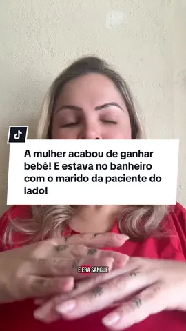 A mulher acabou de ganhar bebê! E estava no banheiro com o marido da paciente do lado! #foryou #historias #maternidade #mae 