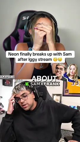 Neon finally breaks up with Sam after Iggy stream #fyp #viral #neon #sam