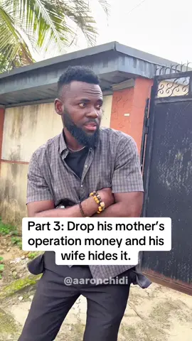 Subscribe to watch the full video… part 3: Drop his mother’s operation money and his wife hides it.