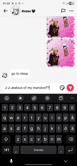 J-J-Jealous of my mansion?? She was very jealous:)