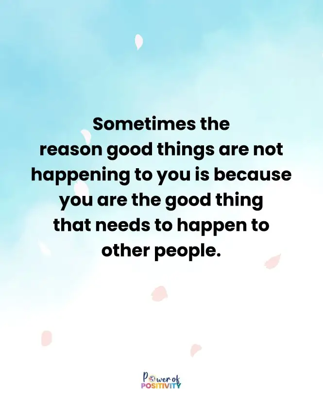 Sometimes the reason good things are not happening to you is because you are the good thing that needs to happen to other people. 💖🌍
