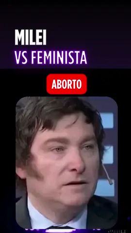 🟣 MILEI VS FEMINISTA #milei #mileipresidente  #kirchnerismo  #peronismo  #aborto  #feminismo 