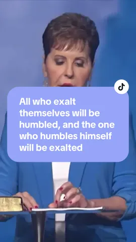 All who exalt themselves will be humbled, and the one who humbles himself will be exalted Joyce Meyer  #foryoupage 