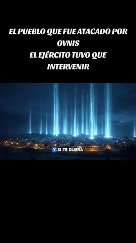 El pueblo que fue atacado por OVNIS, el ejército tuvo que intervenir.  #TecnologíaAvanzada #experimento #OVNIs #alien #area51 #historia #Área51 #extraterrestres #encuentroscercanos #universo #ovni #MisteriosDelUniverso 